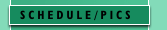S C H E D U L E / P I C S